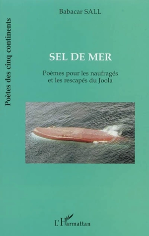 Sel de mer : poèmes pour les naufragés et les rescapés du Joola - Babacar Sall