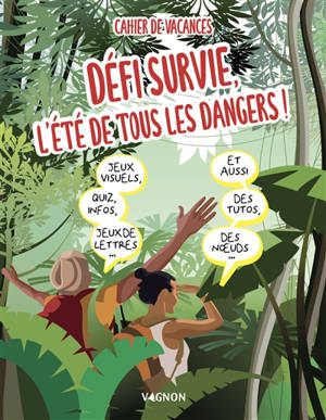 Défi survie, l'été de tous les dangers ! : cahier de vacances - Jérémy Guilmeau