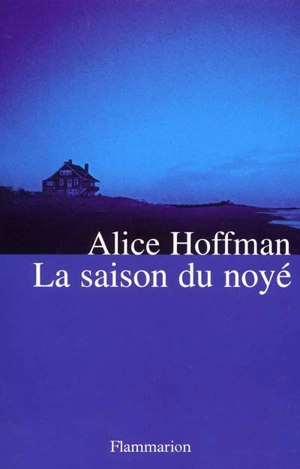 La saison du noyé - Alice Hoffman