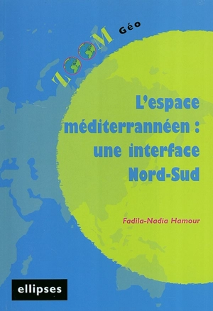 L'espace méditerranéen : une interface Nord-Sud - Nadia Hamour