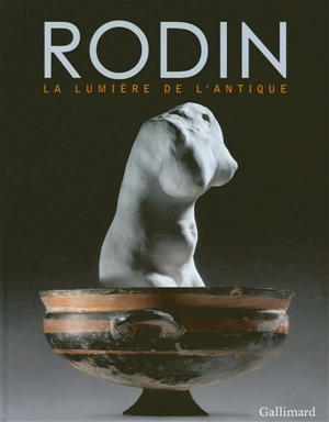 Rodin, la lumière de l'antique