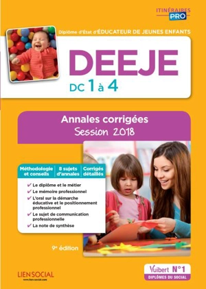 DEEJE, DC 1 à 4 : diplôme d'Etat d'éducateur de jeunes enfants : annales corrigées, session 2018 - Julien Martinet