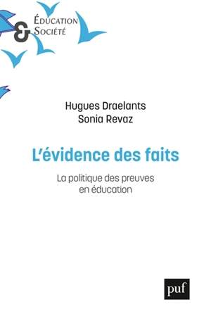 L'évidence des faits : la politique des preuves en éducation - Hugues Draelants