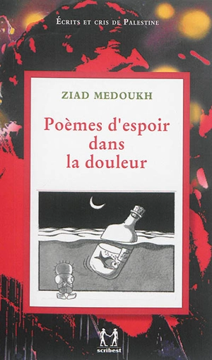 Poèmes d'espoir dans la douleur : choix de quarante poèmes pour Gaza, pour la Palestine, pour la vie, pour l'espoir, pour la solidarité et la paix - Ziad Medoukh