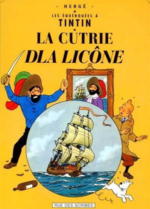 Les équérouées à Tintin. Vol. 3. La cutrie dla Licône - Hergé