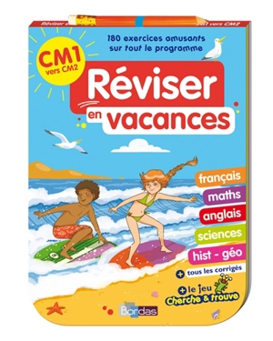 Réviser en vacances : CM1 vers CM2 : 180 exercices amusants sur tout le programme - Cécile Laugier