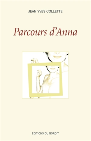 Parcours d'Anna - Jean Yves Collette