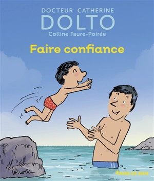 Faire confiance - Catherine Dolto