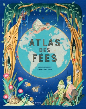 Atlas des fées - Anna Claybourne
