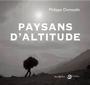 Paysans d'altitude - Philippe Dumoulin