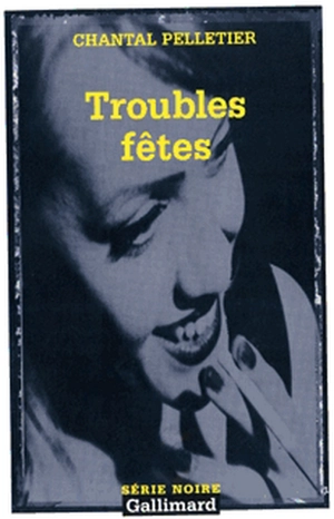 Troubles fêtes - Chantal Pelletier
