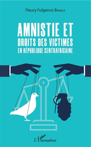 Amnistie et droits des victimes en République centrafricaine - Fleury Fulgence Banale