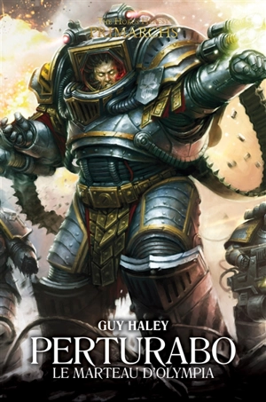 Primarchs : the Horus heresy. Vol. 4. Perturabo : le marteau d'Olympia - Guy Haley