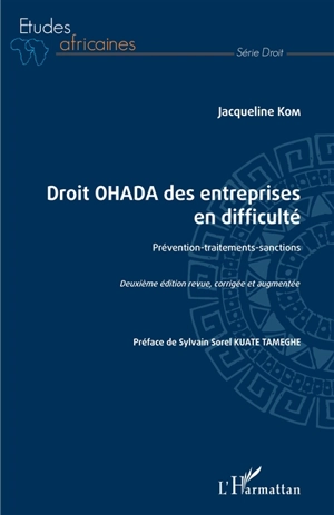 Droit OHADA des entreprises en difficulté : prévention, traitements, sanctions - Jacqueline Kom