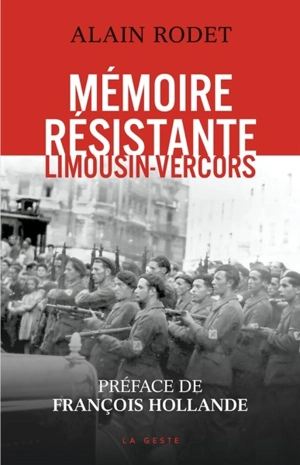 Mémoire résistante : Limousin-Vercors - Alain Rodet