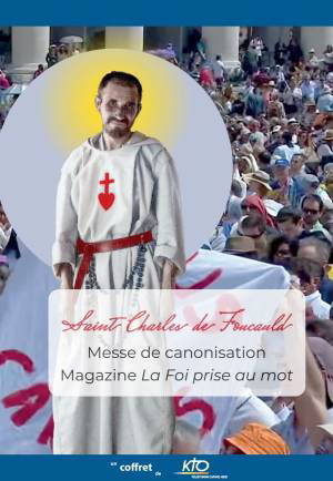 Saint Charles de Foucauld - Messe de canonisation : Avec le documentaire "La foi prise au mot" - Collectif