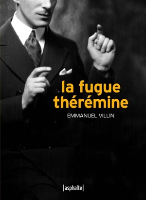 La fugue Thérémine - Emmanuel Villin