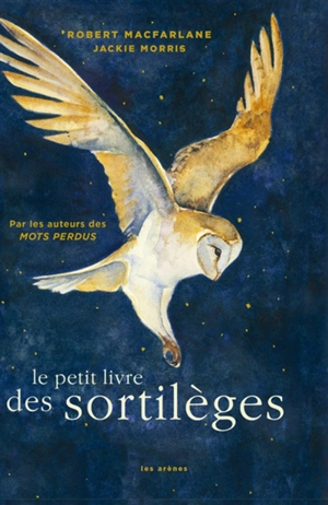 Le petit livre des sortilèges - Robert Macfarlane