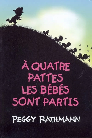 A quatre pattes les bébés sont partis - Peggy Rathmann