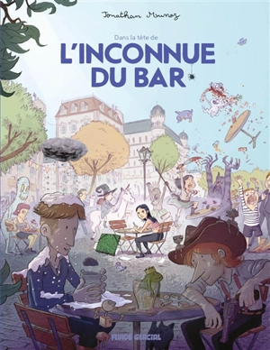 Dans la tête de l'inconnue du bar - Jonathan Munoz