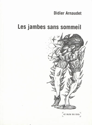 Les jambes sans sommeil - Didier Arnaudet