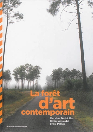 La forêt d'art contemporain - Maryline Desbiolles