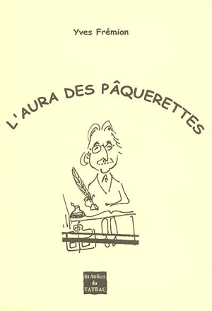 L'aura des pâquerettes : courts métrages 1965-2005 - Yves Frémion