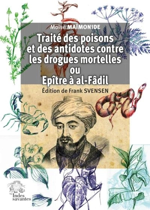 Traité des poisons et des antidotes contre les drogues mortelles ou Epître à al-Fâdi - Moïse Maïmonide