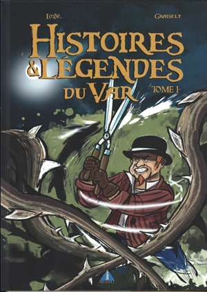 Histoires & légendes du Var. Vol. 1 - Axel Graisely