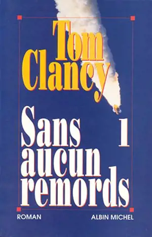 Sans aucun remords. Vol. 1 - Tom Clancy
