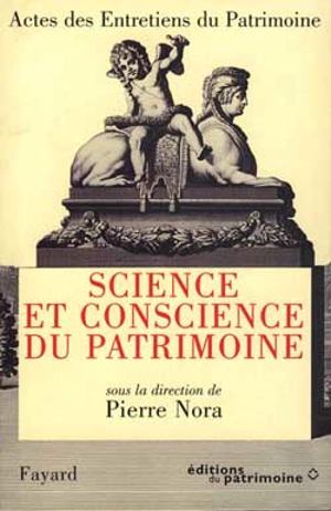 Science et conscience du patrimoine - ENTRETIENS DU PATRIMOINE (1 ; 1994 ; Paris)