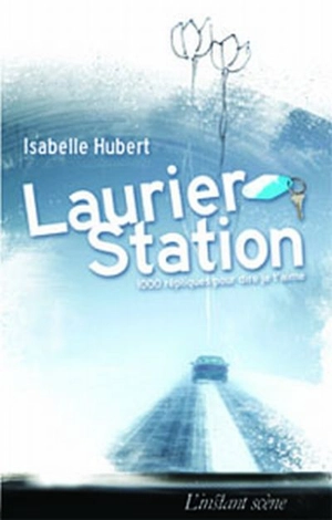 Laurier-Station : 1000 répliques pour dire je t'aime - Isabelle Hubert