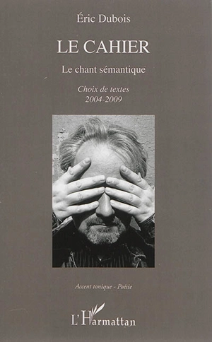 Le cahier : le chant sémantique - Eric Dubois