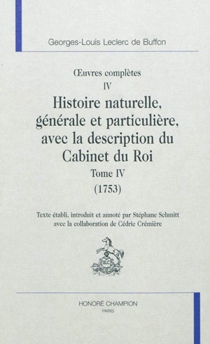 Oeuvres complètes. Vol. 4. Histoire naturelle, générale et particulière, avec la description du Cabinet du roi. Vol. 4. 1753 - Georges-Louis Leclerc comte de Buffon