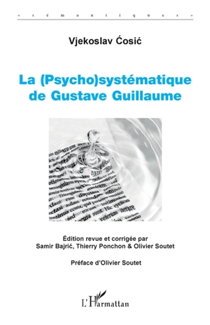 La (psycho)systématique de Gustave Guillaume - Vjekoslav Cosic