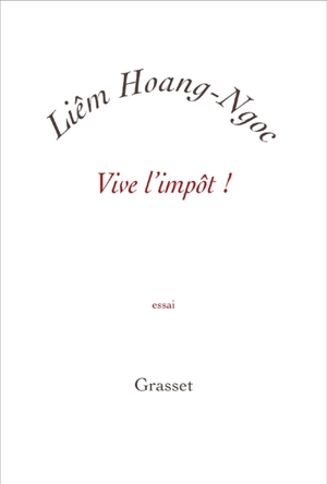 Vive l'impôt ! - Liêm Hoang-Ngoc