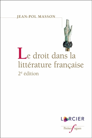 Le droit dans la littérature française - Jean-Pol Masson