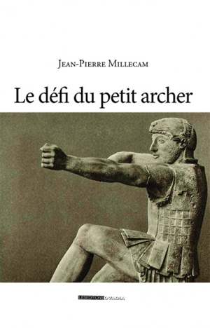 Le défi du petit archer - Jean-Pierre Millecam