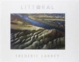 Littoral : 40 ans de merveilles préservées en France - Frédéric Larrey