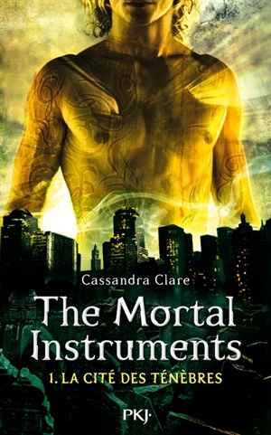 The mortal instruments. Vol. 1. La cité des ténèbres - Cassandra Clare