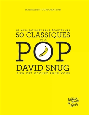 Ne vous fatiguez pas à écouter ces 50 classiques de la pop : David Snug s'en est occupé pour vous - David Snug