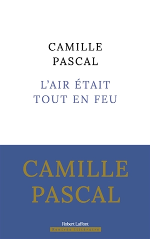 L'air était tout en feu ou La conjuration de Cellamare (1718) - Camille Pascal