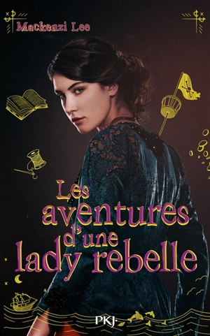 Les aventures d'une lady rebelle - Mackenzi Lee