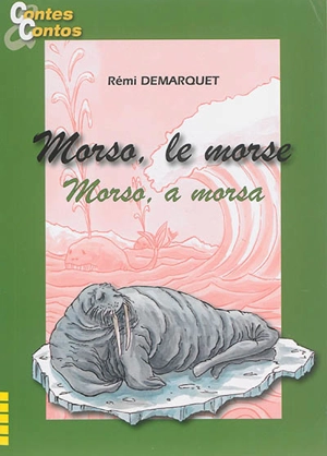 Morso, le morse. Morso, a morsa - Rémi Démarquet