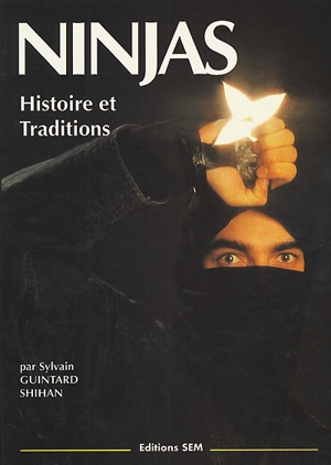 Ninjas : histoire et tradition - Sylvain Guintard Küban