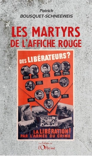 Les martyrs de l'affiche rouge - Patrick Bousquet-Schneeweis