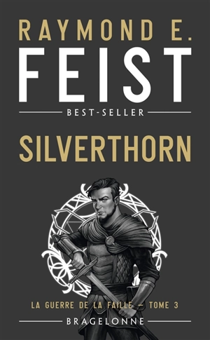 La guerre de la faille. Vol. 3. Silverthorn - Raymond Elias Feist