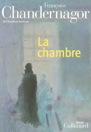 La chambre - Françoise Chandernagor