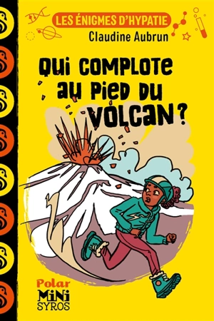 Les énigmes d'Hypatie. Qui complote au pied du volcan ? - Claudine Aubrun