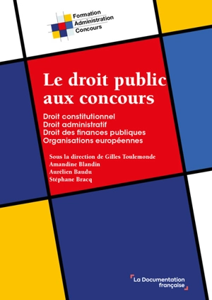 Le droit public aux concours : droit constitutionnel, droit administratif, droit des finances publiques, organisations européennes - Amandine Blandin